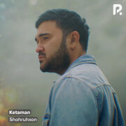Shohruhxon - Ketaman