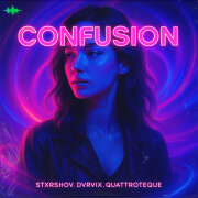 STXRSHOV, DVRVIX, QUATTROTEQUE - Confusion