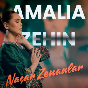 Amalia Zehin - Naçar zenanlar