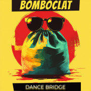Dance Bridge - Bomboclat