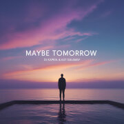 Dj Kapral, Kat Galamay - Maybe Tomorrow
