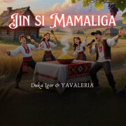 Duka Igor, YAVALERIA - Jin si Mamaliga