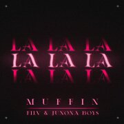 Muffin, FILV, Junona Boys - La La La