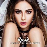 Rusik - Карие глазки! Длинные ножки!