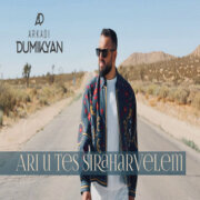 Arkadi Dumikyan - Ari u Tes Siraharvelem