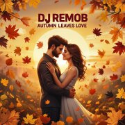 Dj RemoB - Осенние листья любви (Любовь Константинова)