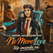 DNDM, Aziza Qobilova - No More Love