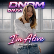 DNDM, Davvi - I'm Alive (Original Mix)