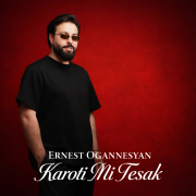 Ernest Ogannesyan - Karoti Mi Tesak