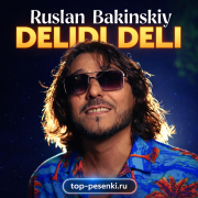 Ruslan Bakinskiy - Delidi Deli