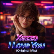 Xezzo - I Love You (Original Mix)